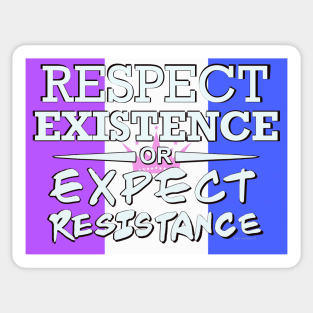 Respect Exsistence or Expect Resistance, Drag Pride Flag Sticker